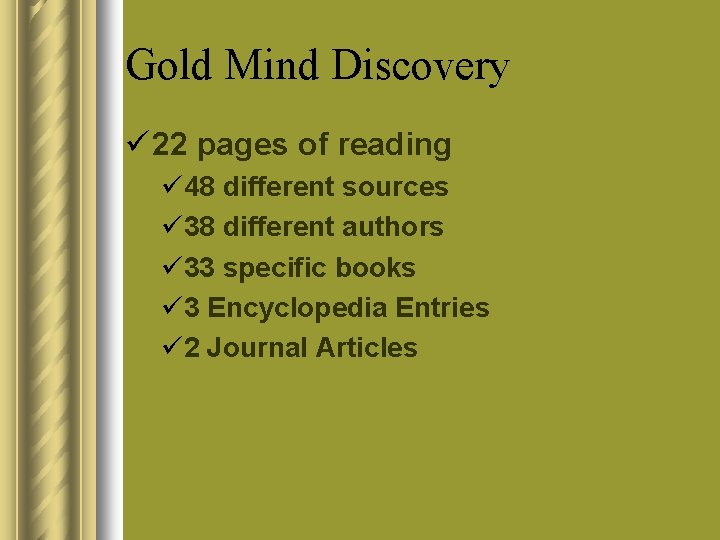 Gold Mind Discovery ü 22 pages of reading ü 48 different sources ü 38
