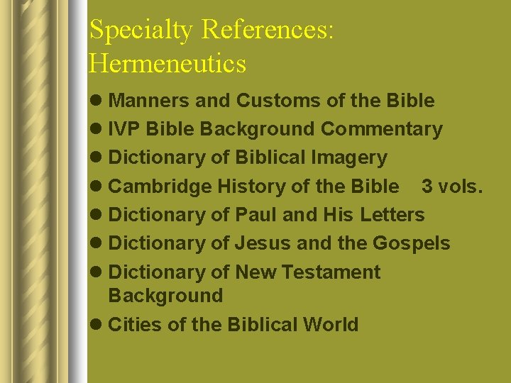 Specialty References: Hermeneutics l Manners and Customs of the Bible l IVP Bible Background
