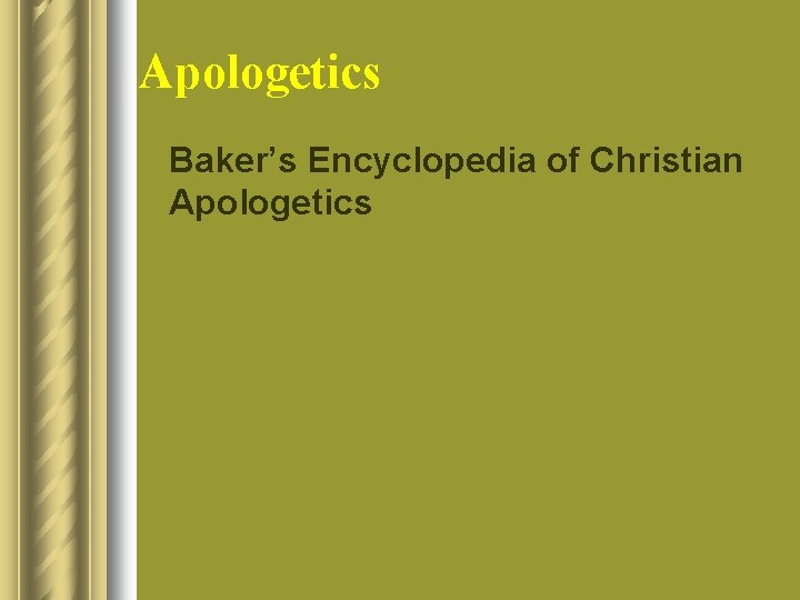 Apologetics l Baker’s Encyclopedia of Christian Apologetics 