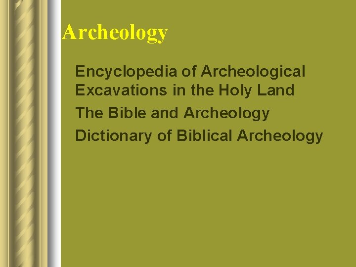 Archeology l Encyclopedia of Archeological Excavations in the Holy Land l The Bible and