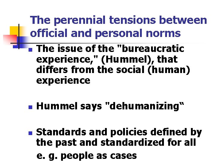 The perennial tensions between official and personal norms n n n The issue of