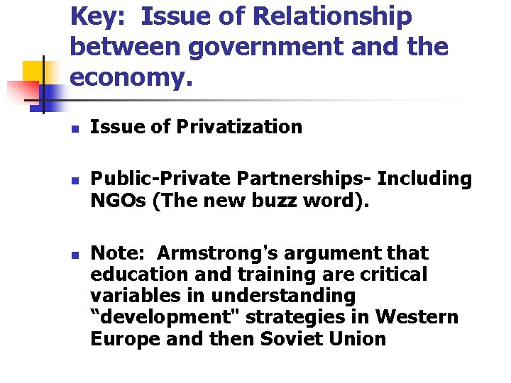 Key: Issue of Relationship between government and the economy. n n n Issue of