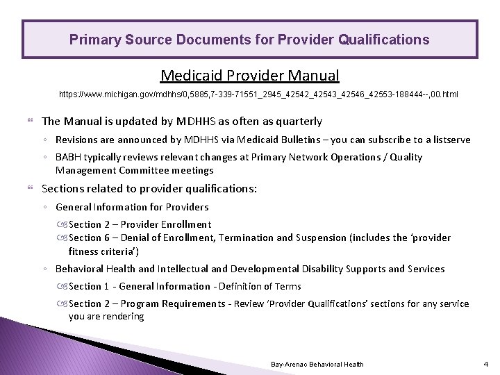 Primary Source Documents for Provider Qualifications Medicaid Provider Manual https: //www. michigan. gov/mdhhs/0, 5885,