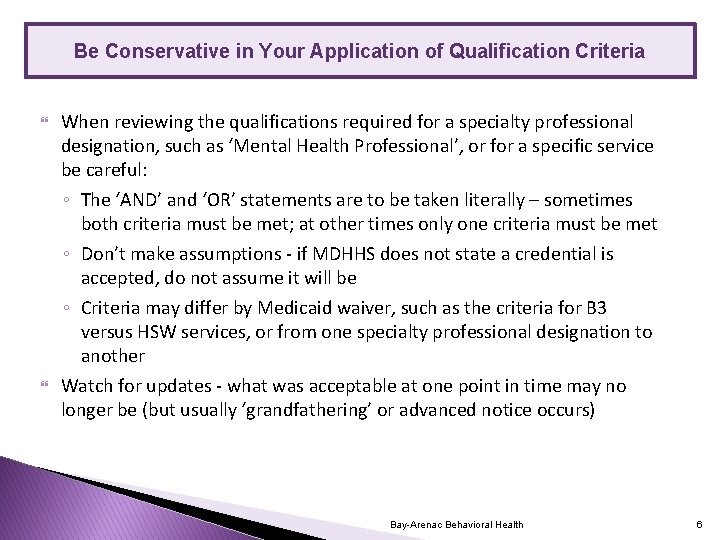 Be Conservative in Your Application of Qualification Criteria When reviewing the qualifications required for