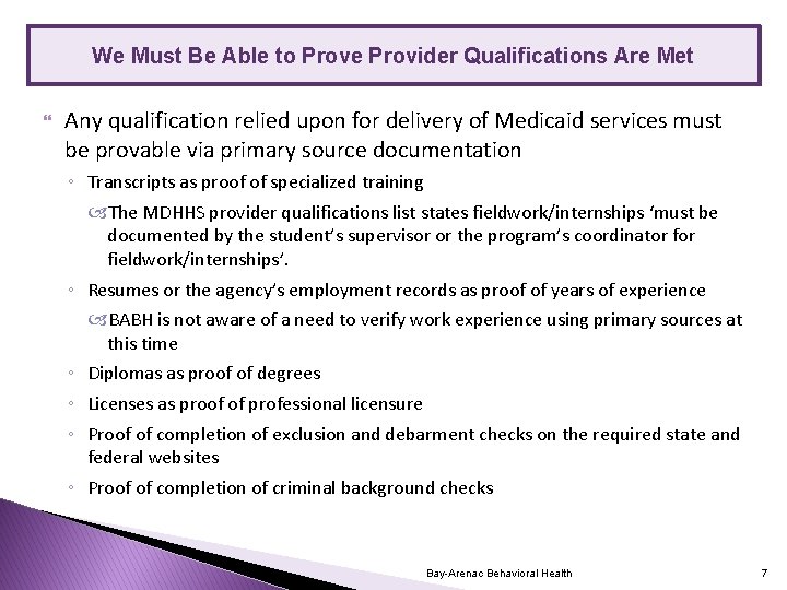 We Must Be Able to Prove Provider Qualifications Are Met Any qualification relied upon