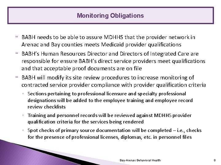 Monitoring Obligations BABH needs to be able to assure MDHHS that the provider network