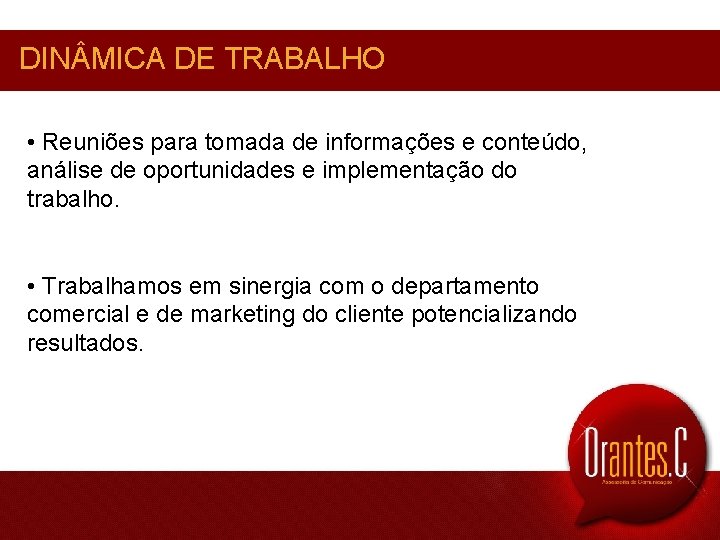 DIN MICA DE TRABALHO • Reuniões para tomada de informações e conteúdo, análise de
