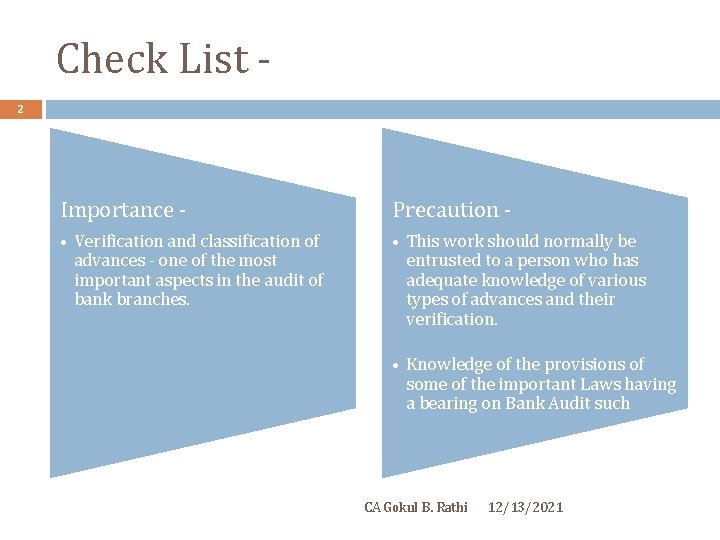 Check List 2 Importance - Precaution - • Verification and classification of advances -