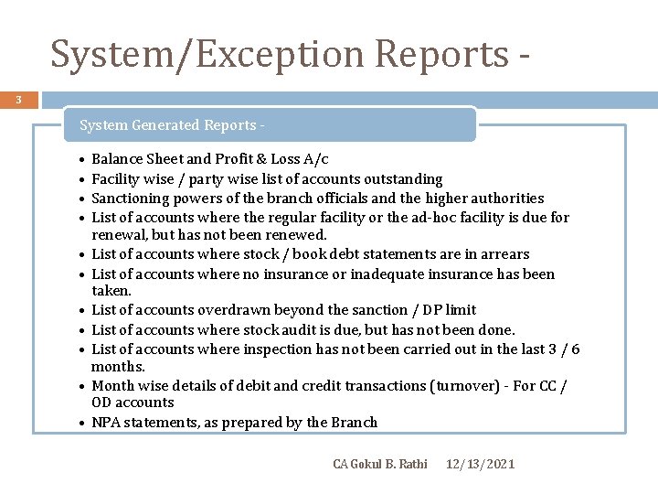 System/Exception Reports 3 System Generated Reports - • • • Balance Sheet and Profit