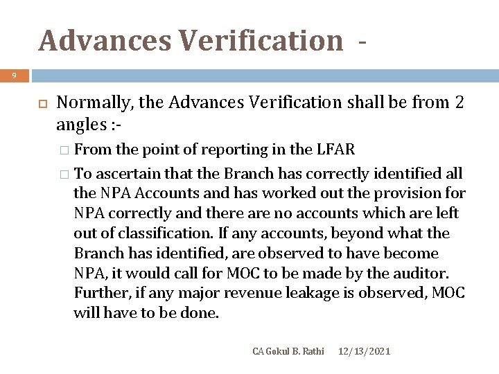 Advances Verification 9 Normally, the Advances Verification shall be from 2 angles : �