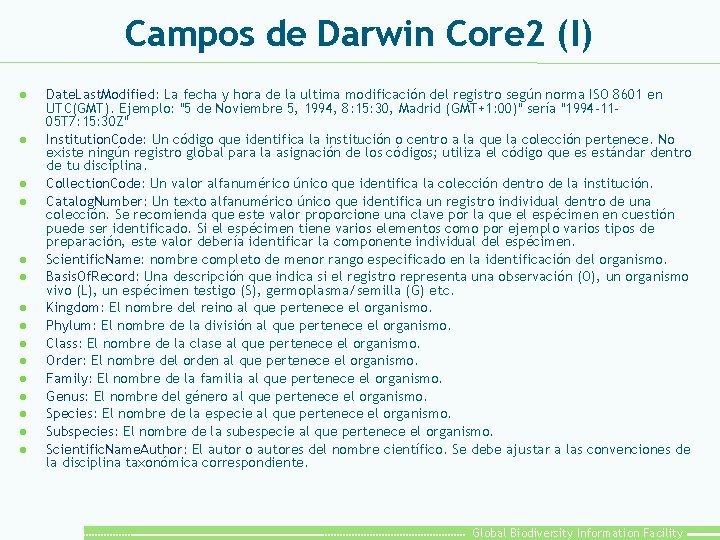 Campos de Darwin Core 2 (I) l l l l Date. Last. Modified: La