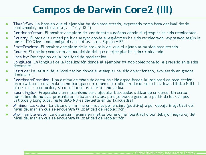 Campos de Darwin Core 2 (III) l l l Time. Of. Day: La hora