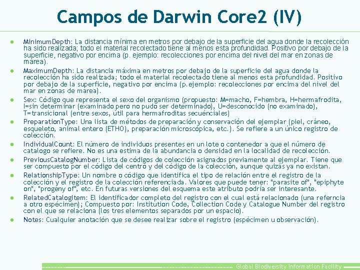 Campos de Darwin Core 2 (IV) l l l l l Minimum. Depth: La