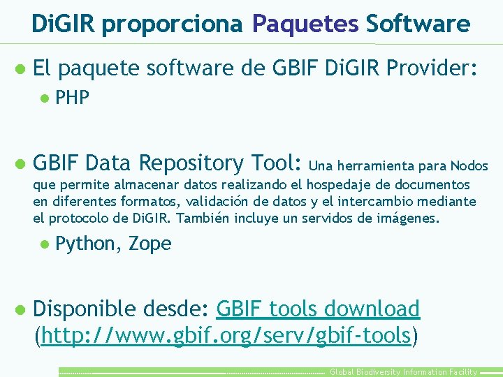 Di. GIR proporciona Paquetes Software l El paquete software de GBIF Di. GIR Provider: