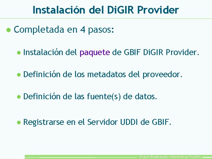 Instalación del Di. GIR Provider l Completada en 4 pasos: l Instalación del paquete