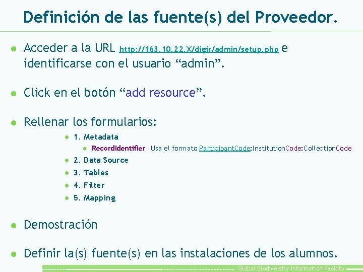 Definición de las fuente(s) del Proveedor. l Acceder a la URL http: //163. 10.