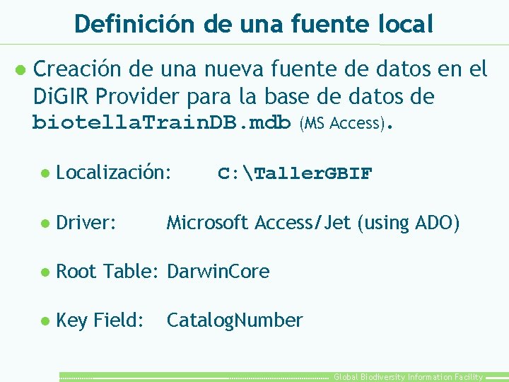 Definición de una fuente local l Creación de una nueva fuente de datos en