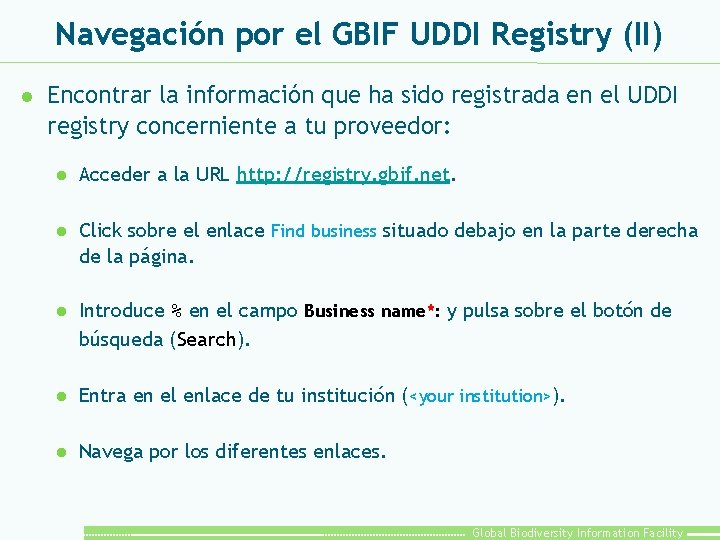 Navegación por el GBIF UDDI Registry (II) l Encontrar la información que ha sido