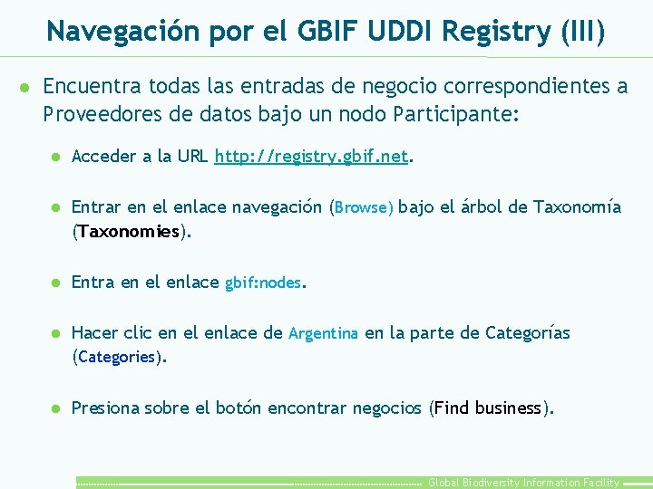 Navegación por el GBIF UDDI Registry (III) l Encuentra todas las entradas de negocio