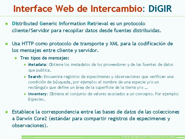 Interface Web de Intercambio: Di. GIR l Distributed Generic Information Retrieval es un protocolo