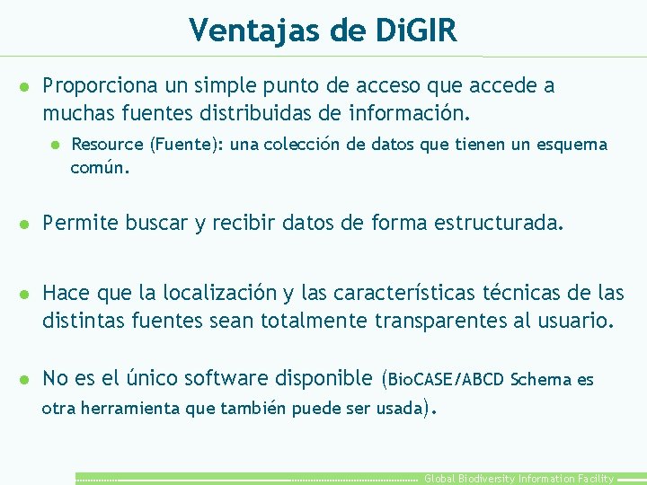 Ventajas de Di. GIR l Proporciona un simple punto de acceso que accede a