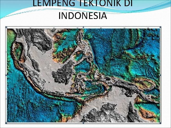 LEMPENG TEKTONIK DI INDONESIA 