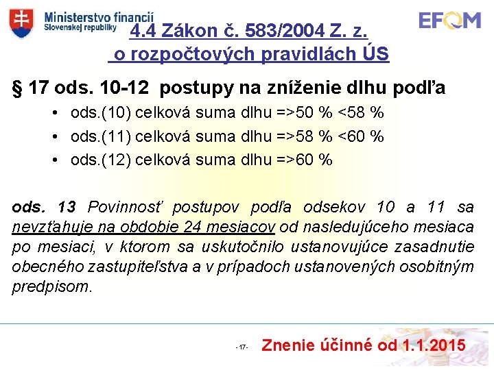 4. 4 Zákon č. 583/2004 Z. z. o rozpočtových pravidlách ÚS § 17 ods.