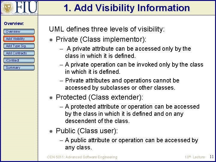 1. Add Visibility Information Overview: Overview Add Visibility UML defines three levels of visibility: