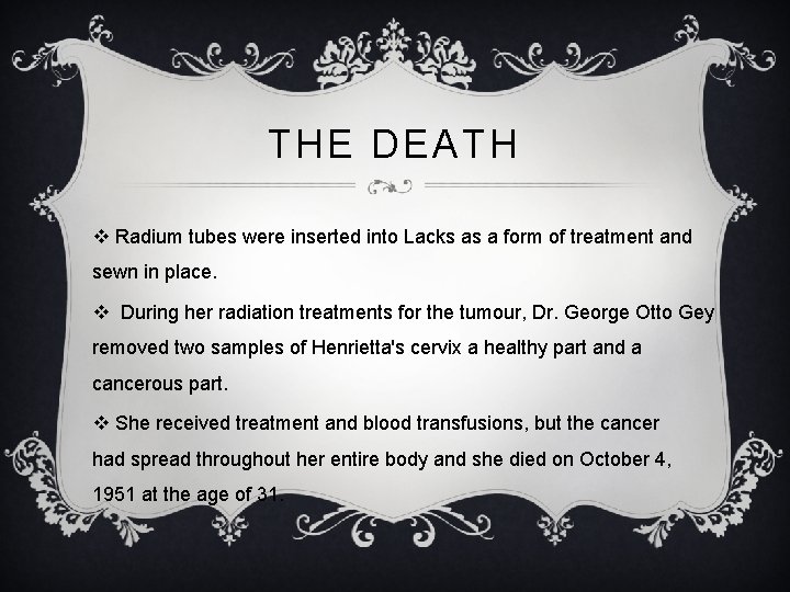 THE DEATH v Radium tubes were inserted into Lacks as a form of treatment