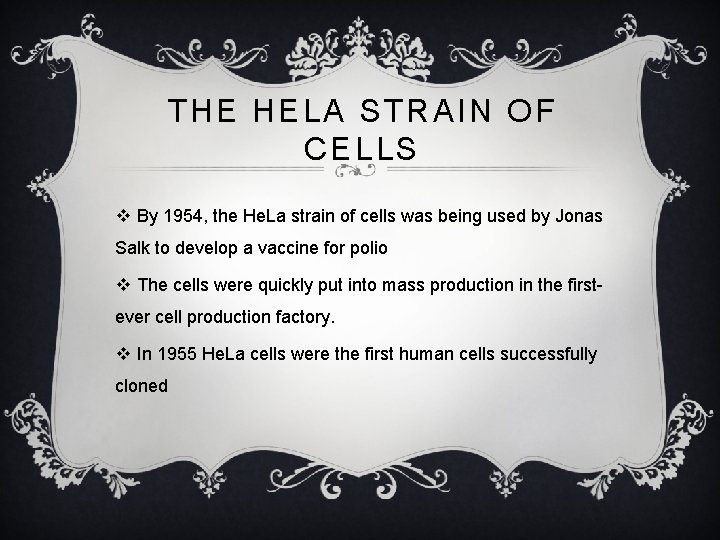 THE HELA STRAIN OF CELLS v By 1954, the He. La strain of cells