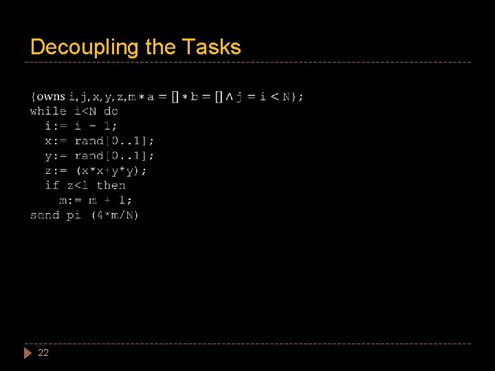 Decoupling the Tasks 22 