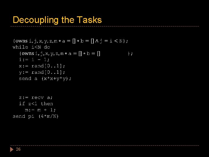 Decoupling the Tasks 26 