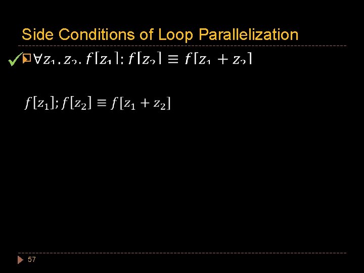 Side Conditions of Loop Parallelization ü� 57 