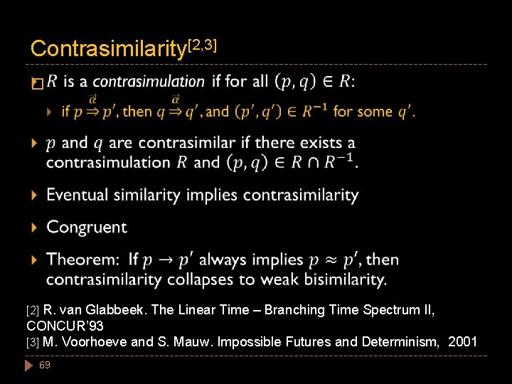 Contrasimilarity[2, 3] � [2] R. van Glabbeek. The Linear Time – Branching Time Spectrum