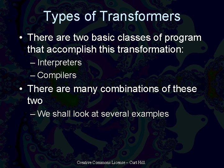 Types of Transformers • There are two basic classes of program that accomplish this