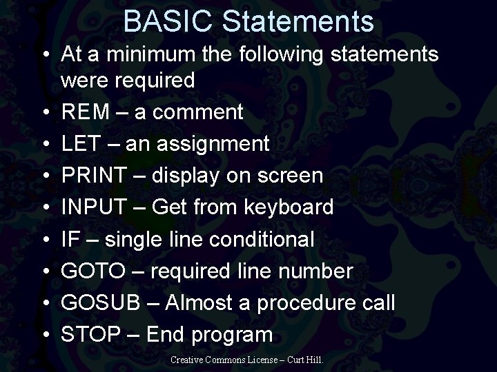 BASIC Statements • At a minimum the following statements were required • REM –