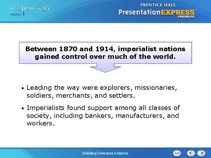 Section 1 Between 1870 and 1914, imperialist nations gained control over much of the