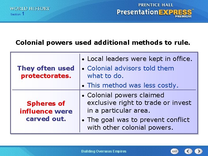 Section 1 Colonial powers used additional methods to rule. Local leaders were kept in