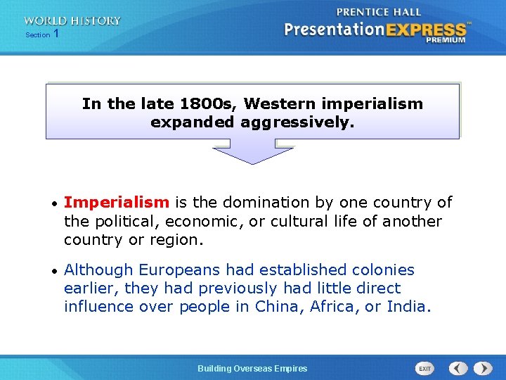 Section 1 In the late 1800 s, Western imperialism expanded aggressively. • Imperialism is