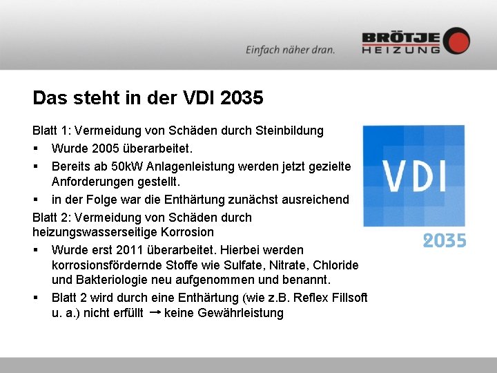 Das steht in der VDI 2035 Blatt 1: Vermeidung von Schäden durch Steinbildung §