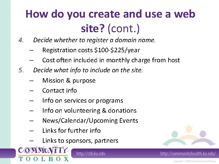 4. How do you create and use a web site? (cont. ) Decide whether