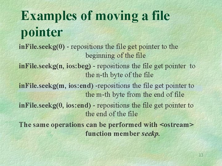 Examples of moving a file pointer in. File. seekg(0) - repositions the file get Examples of moving a file pointer in. File. seekg(0) - repositions the file get