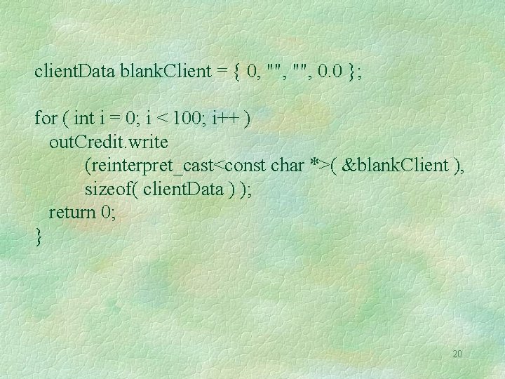client. Data blank. Client = { 0, "", 0. 0 }; for ( int client. Data blank. Client = { 0, "", 0. 0 }; for ( int