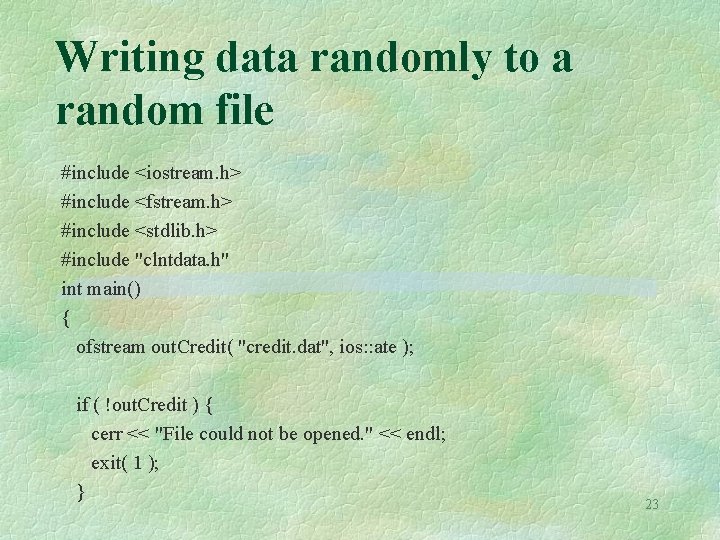 Writing data randomly to a random file #include <iostream. h> #include <fstream. h> #include Writing data randomly to a random file #include <iostream. h> #include <fstream. h> #include