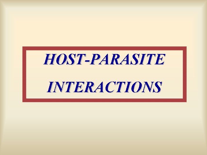 HOST-PARASITE INTERACTIONS 