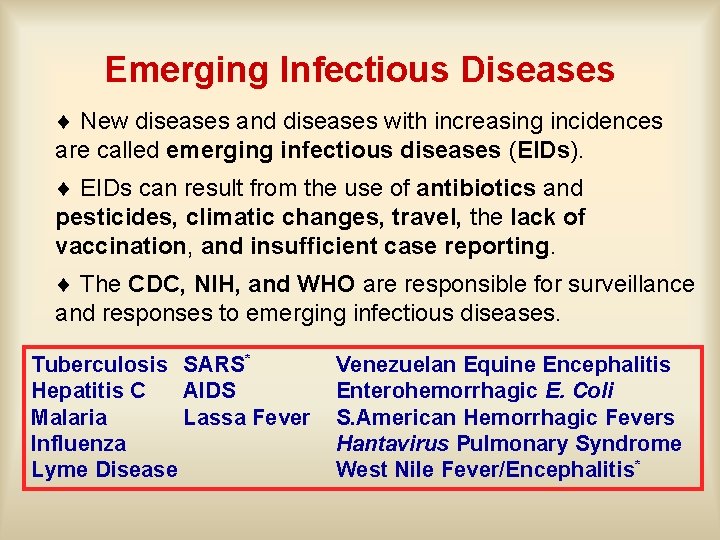 Emerging Infectious Diseases ¨ New diseases and diseases with increasing incidences are called emerging