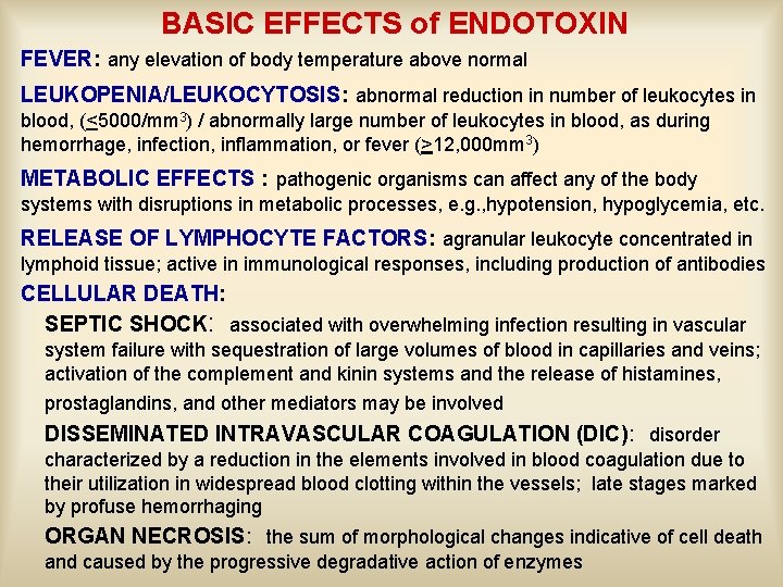BASIC EFFECTS of ENDOTOXIN FEVER: any elevation of body temperature above normal LEUKOPENIA/LEUKOCYTOSIS: abnormal