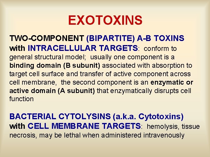EXOTOXINS TWO-COMPONENT (BIPARTITE) A-B TOXINS with INTRACELLULAR TARGETS: conform to general structural model; usually