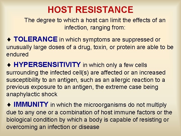 HOST RESISTANCE The degree to which a host can limit the effects of an