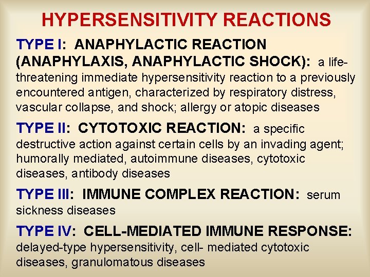 HYPERSENSITIVITY REACTIONS TYPE I: ANAPHYLACTIC REACTION (ANAPHYLAXIS, ANAPHYLACTIC SHOCK): a lifethreatening immediate hypersensitivity reaction